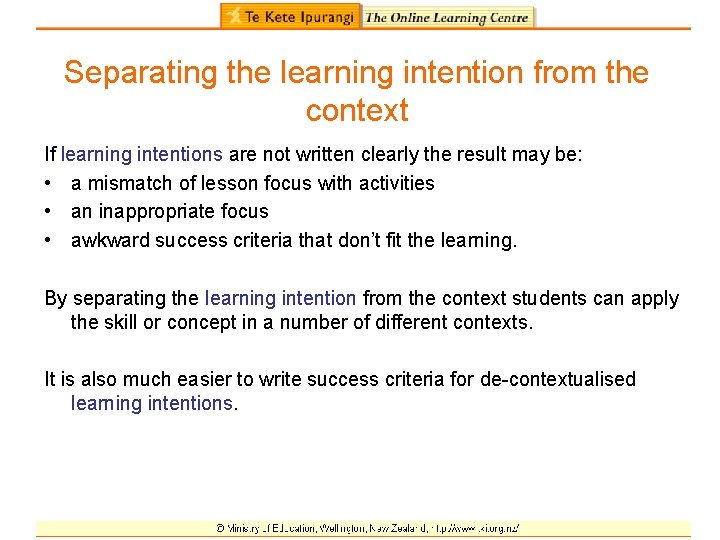 Separating the learning intention from the context If learning intentions are not written clearly