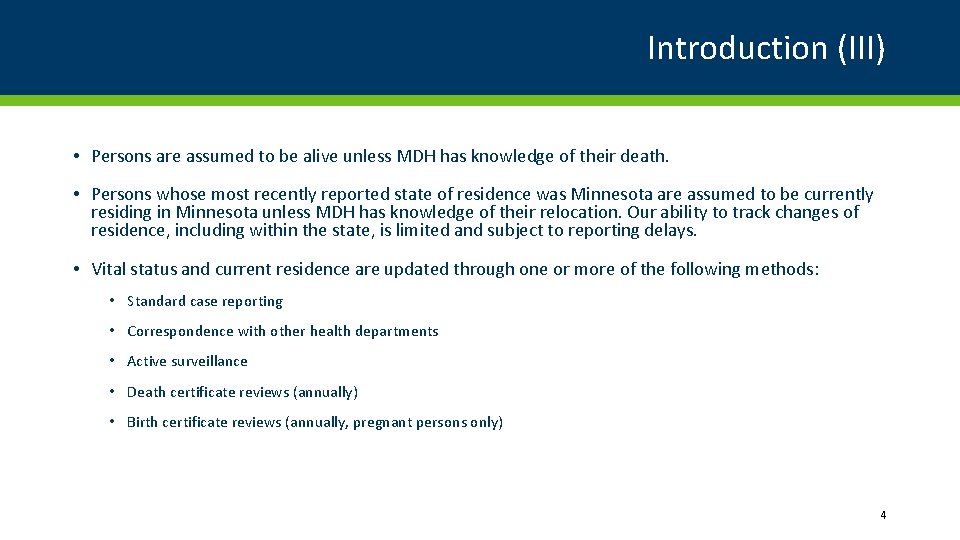 Introduction (III) • Persons are assumed to be alive unless MDH has knowledge of
