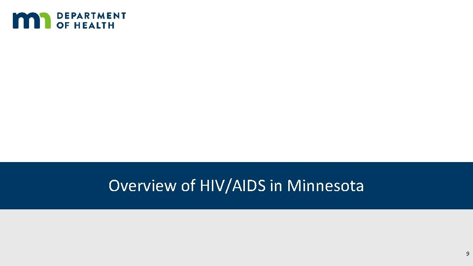 Overview of HIV/AIDS in Minnesota 9 