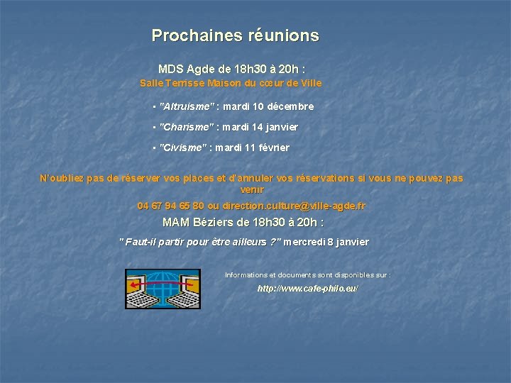 Prochaines réunions MDS Agde de 18 h 30 à 20 h : Salle Terrisse