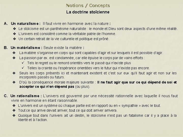 Notions / Concepts La doctrine stoïcienne A. Un naturalisme : Il faut vivre en