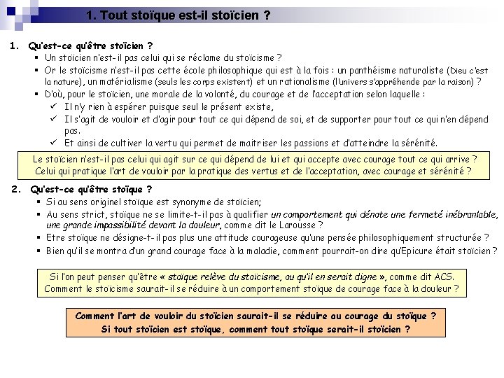 1. Tout stoïque est-il stoïcien ? 1. Qu’est-ce qu’être stoïcien ? § Un stoïcien