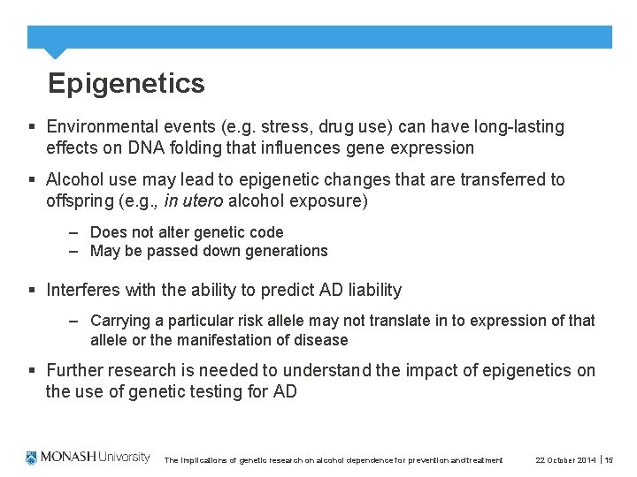 Epigenetics § Environmental events (e. g. stress, drug use) can have long-lasting effects on