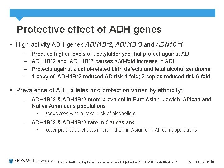 Protective effect of ADH genes § High-activity ADH genes ADH 1 B*2, ADH 1 Protective effect of ADH genes § High-activity ADH genes ADH 1 B*2, ADH 1