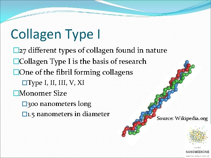 Collagen Type I � 27 different types of collagen found in nature �Collagen Type