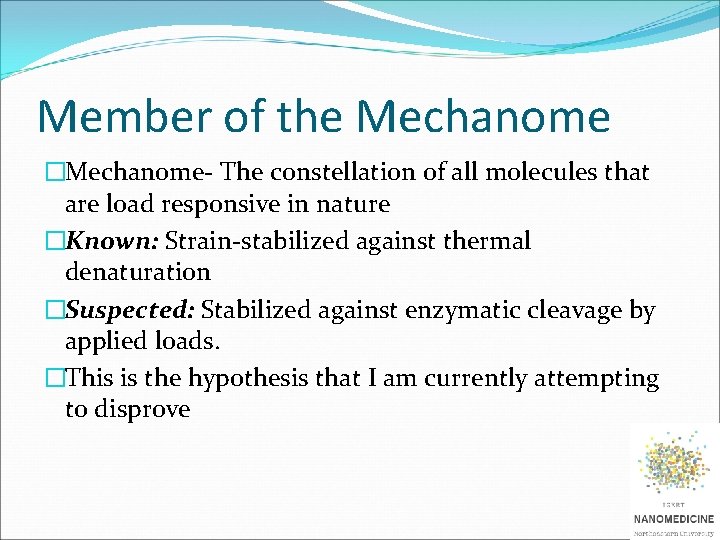 Member of the Mechanome �Mechanome- The constellation of all molecules that are load responsive