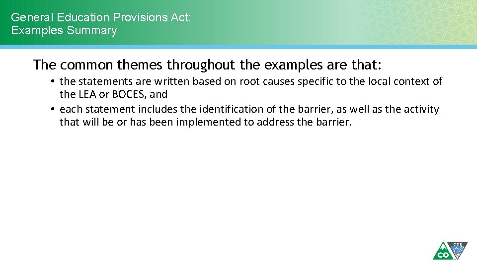 General Education Provisions Act: Examples Summary The common themes throughout the examples are that: