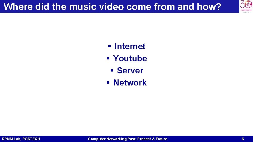 Where did the music video come from and how? § Internet § Youtube § Where did the music video come from and how? § Internet § Youtube §