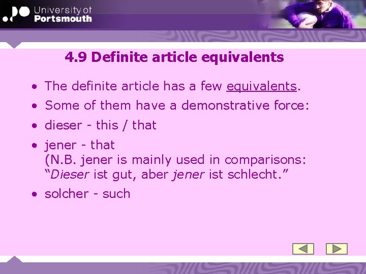 4. 9 Definite article equivalents • The definite article has a few equivalents. •