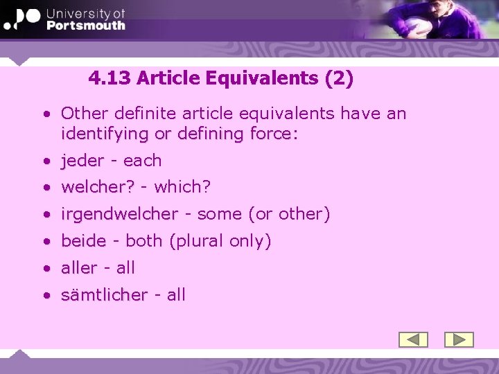 4. 13 Article Equivalents (2) • Other definite article equivalents have an identifying or