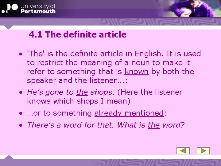 4. 1 The definite article • 'The' is the definite article in English. It