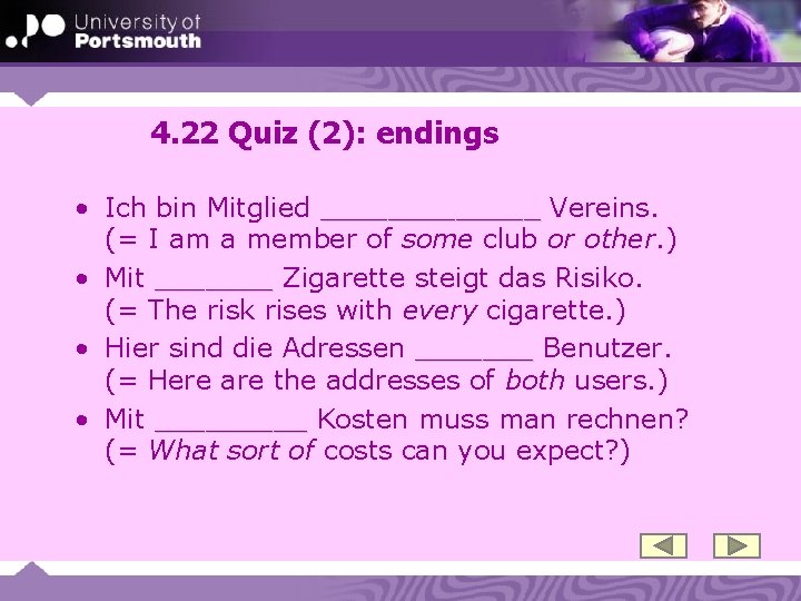 4. 22 Quiz (2): endings • Ich bin Mitglied _______ Vereins. (= I am