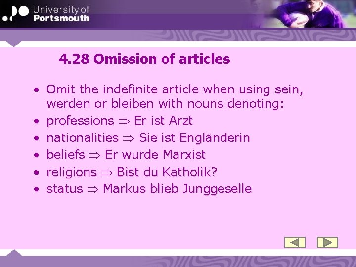 4. 28 Omission of articles • Omit the indefinite article when using sein, werden