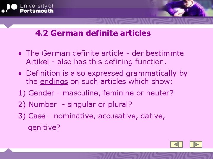 4. 2 German definite articles • The German definite article - der bestimmte Artikel