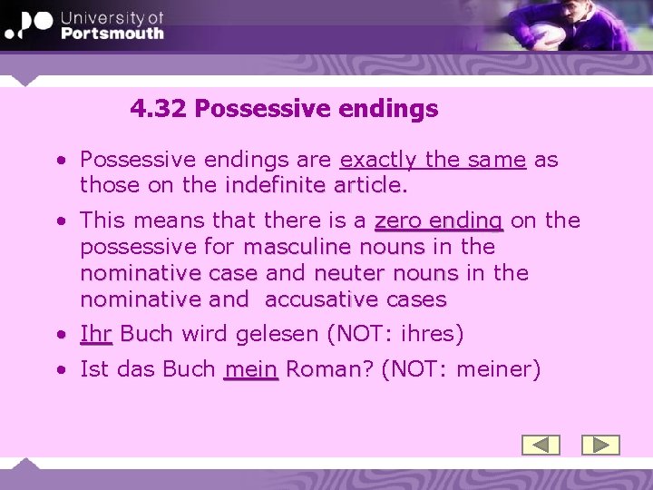 4. 32 Possessive endings • Possessive endings are exactly the same as those on