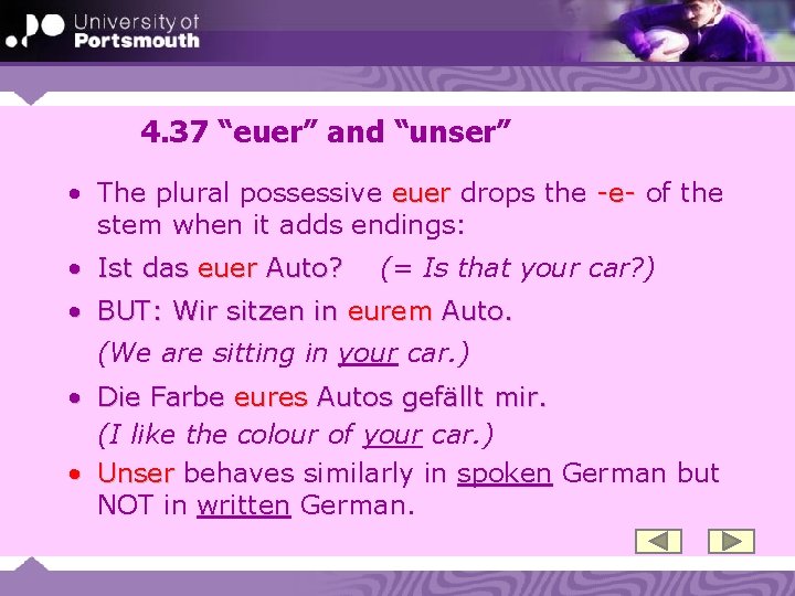 4. 37 “euer” and “unser” • The plural possessive euer drops the -e- of