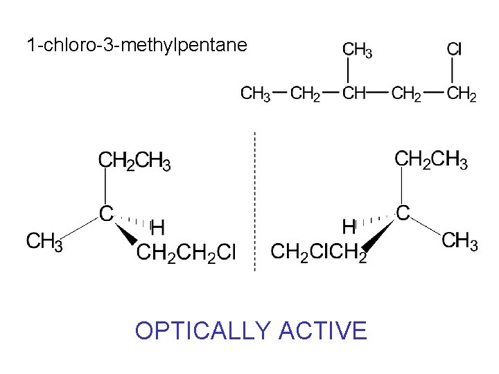 1 -chloro-3 -methylpentane OPTICALLY ACTIVE 