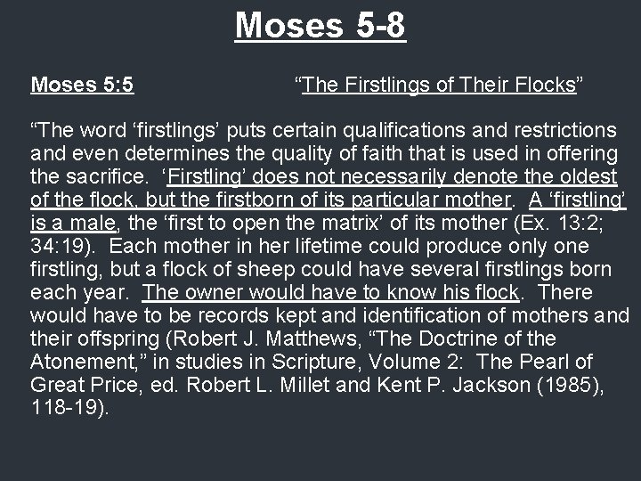 Moses 5 -8 Moses 5: 5 “The Firstlings of Their Flocks” “The word ‘firstlings’