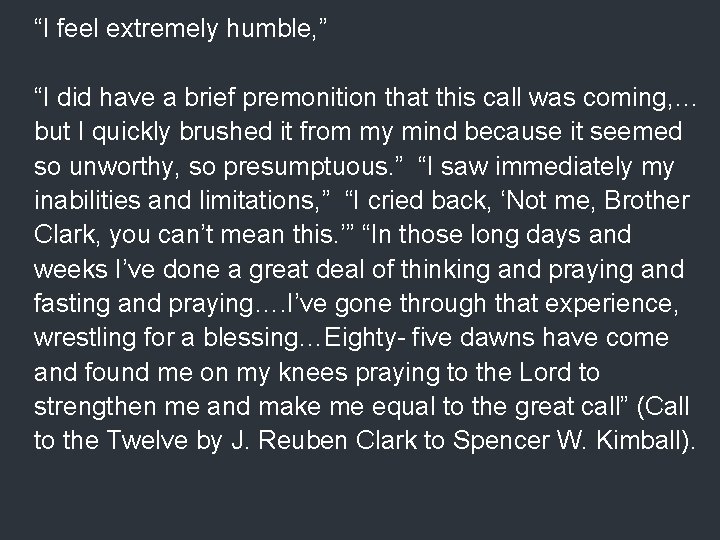 “I feel extremely humble, ” “I did have a brief premonition that this call