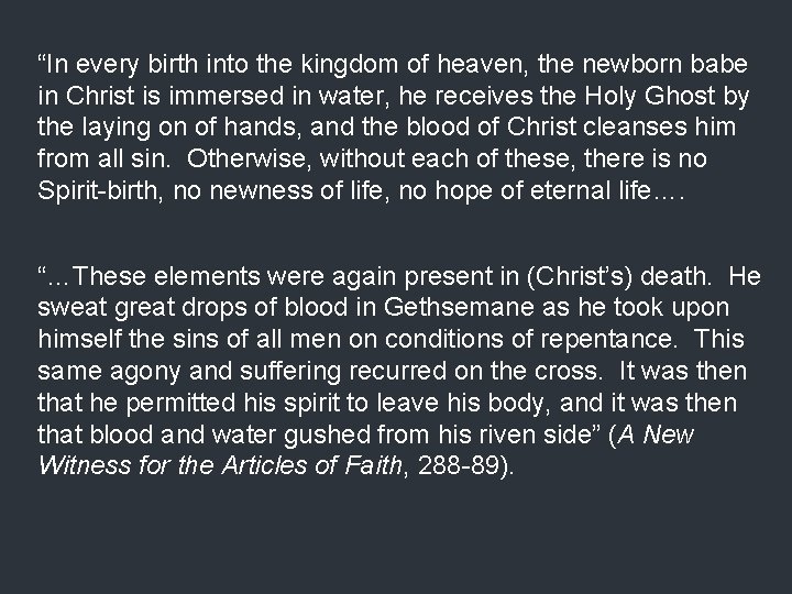 “In every birth into the kingdom of heaven, the newborn babe in Christ is