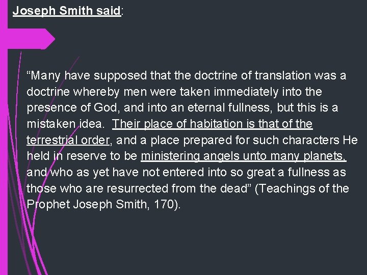 Joseph Smith said: “Many have supposed that the doctrine of translation was a doctrine