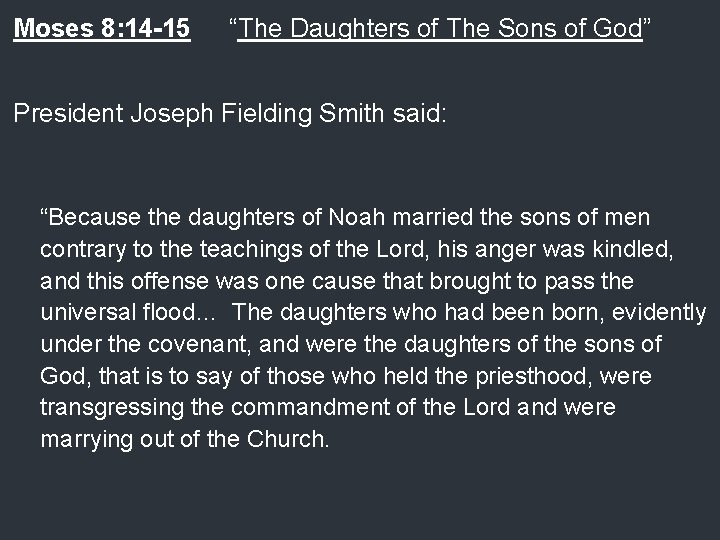 Moses 8: 14 -15 “The Daughters of The Sons of God” President Joseph Fielding