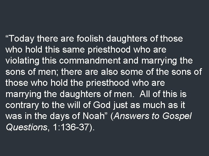 “Today there are foolish daughters of those who hold this same priesthood who are
