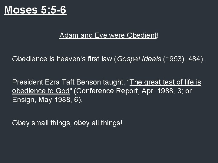 Moses 5: 5 -6 Adam and Eve were Obedient! Obedience is heaven’s first law