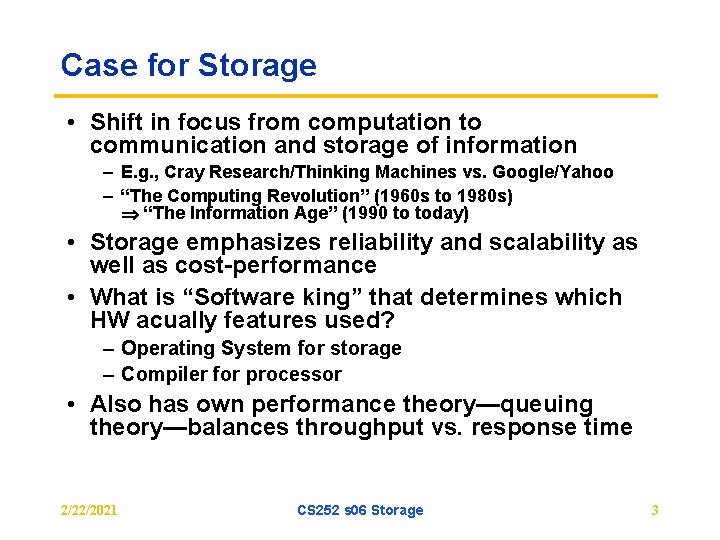 Case for Storage • Shift in focus from computation to communication and storage of