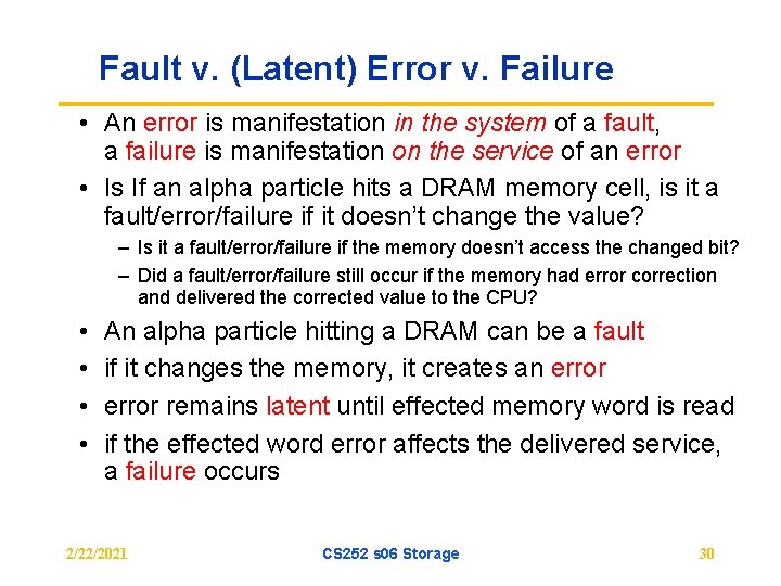 Fault v. (Latent) Error v. Failure • An error is manifestation in the system