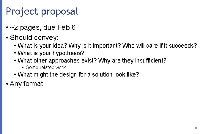 Project proposal • ~2 pages, due Feb 6 • Should convey: • What is