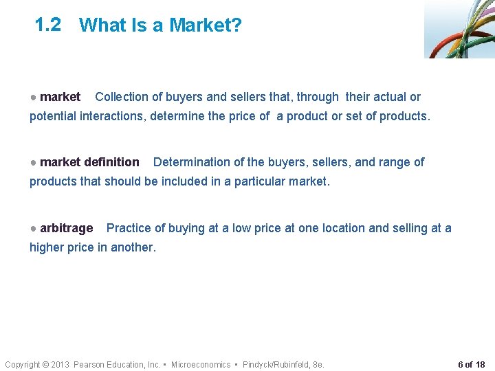 1. 2 What Is a Market? ● market Collection of buyers and sellers that,