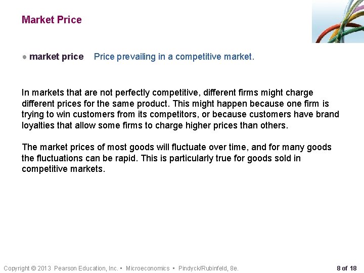 Market Price ● market price Price prevailing in a competitive market. In markets that