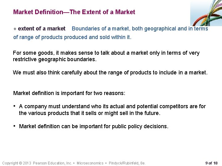 Market Definition—The Extent of a Market ● extent of a market Boundaries of a