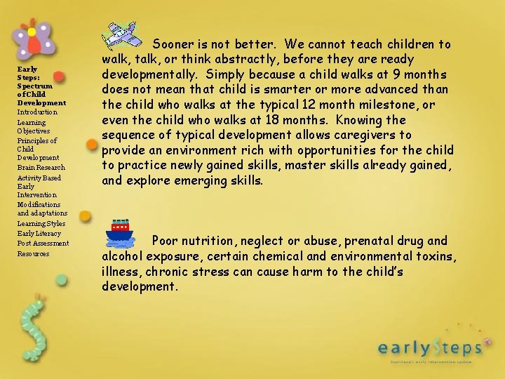 Early Steps: Spectrum of Child Development Introduction Learning Objectives Principles of Child Development Brain