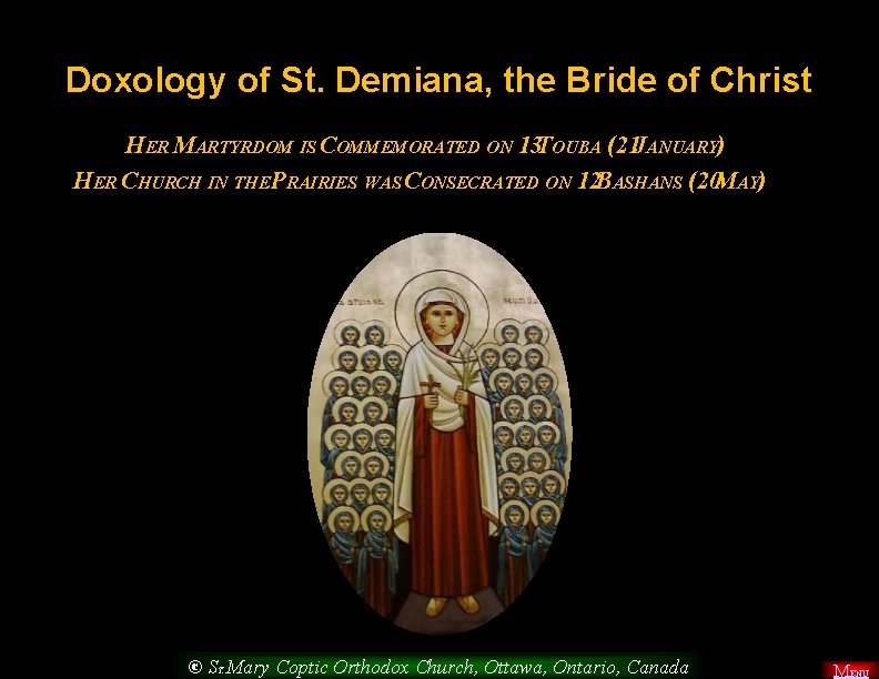 Doxology of St. Demiana, the Bride of Christ HER MARTYRDOM IS COMMEMORATED ON 13