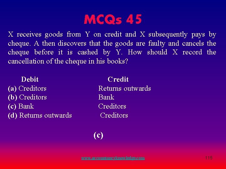 MCQs 45 X receives goods from Y on credit and X subsequently pays by MCQs 45 X receives goods from Y on credit and X subsequently pays by