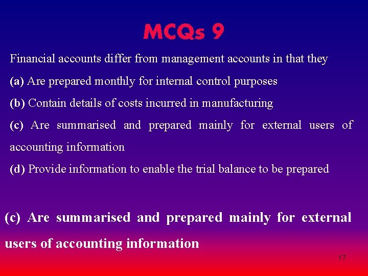 MCQs 9 Financial accounts differ from management accounts in that they (a) Are prepared MCQs 9 Financial accounts differ from management accounts in that they (a) Are prepared