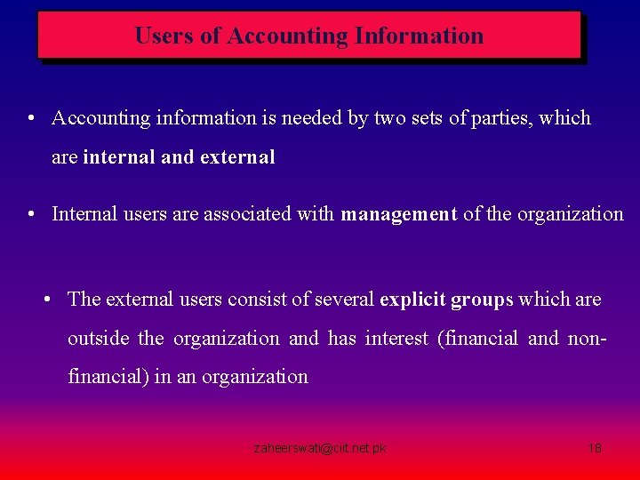 Users of Accounting Information • Accounting information is needed by two sets of parties, Users of Accounting Information • Accounting information is needed by two sets of parties,