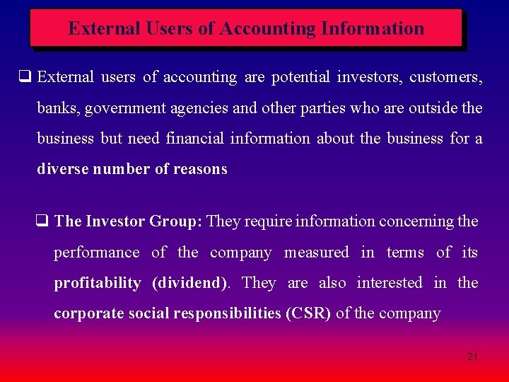 External Users of Accounting Information q External users of accounting are potential investors, customers, External Users of Accounting Information q External users of accounting are potential investors, customers,