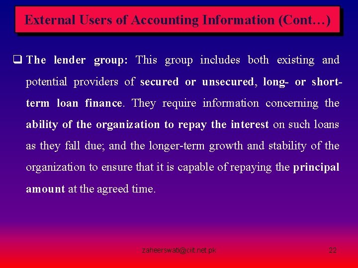 External Users of Accounting Information (Cont…) q The lender group: This group includes both External Users of Accounting Information (Cont…) q The lender group: This group includes both