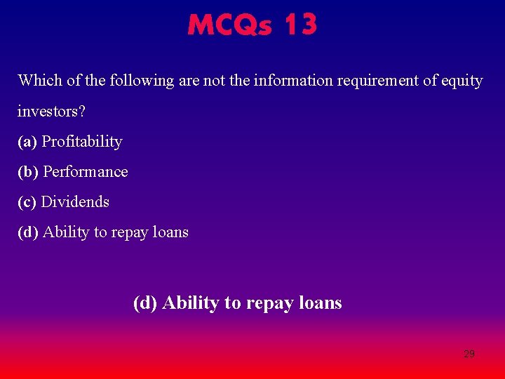 MCQs 13 Which of the following are not the information requirement of equity investors? MCQs 13 Which of the following are not the information requirement of equity investors?