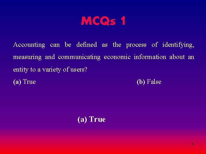 MCQs 1 Accounting can be defined as the process of identifying, measuring and communicating MCQs 1 Accounting can be defined as the process of identifying, measuring and communicating