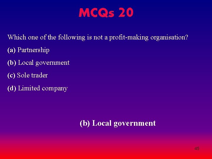 MCQs 20 Which one of the following is not a profit-making organisation? (a) Partnership MCQs 20 Which one of the following is not a profit-making organisation? (a) Partnership