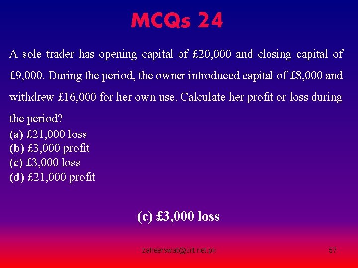 MCQs 24 A sole trader has opening capital of £ 20, 000 and closing MCQs 24 A sole trader has opening capital of £ 20, 000 and closing