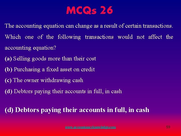MCQs 26 The accounting equation can change as a result of certain transactions. Which MCQs 26 The accounting equation can change as a result of certain transactions. Which