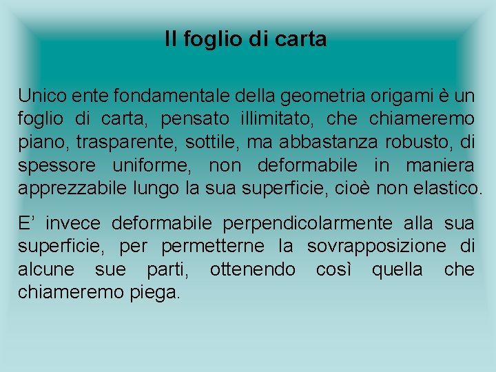 Il foglio di carta Unico ente fondamentale della geometria origami è un foglio di Il foglio di carta Unico ente fondamentale della geometria origami è un foglio di