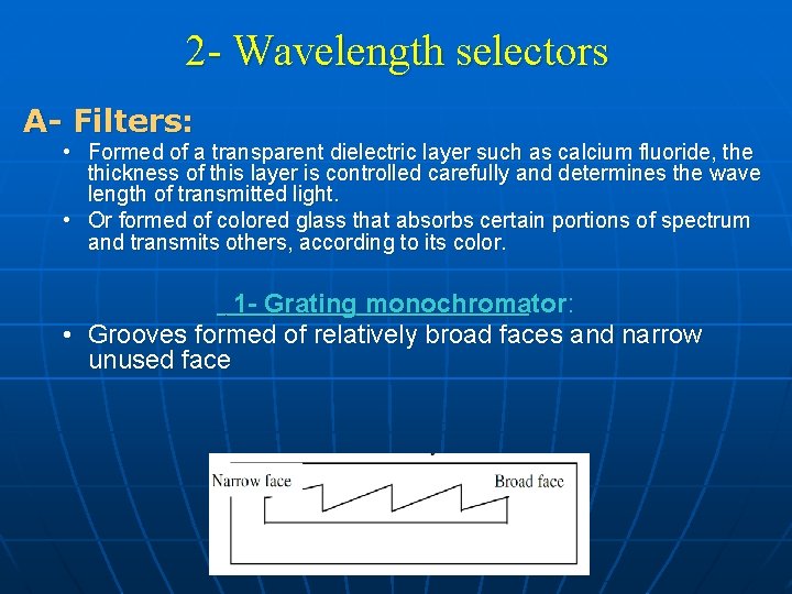2 - Wavelength selectors A- Filters: • Formed of a transparent dielectric layer such