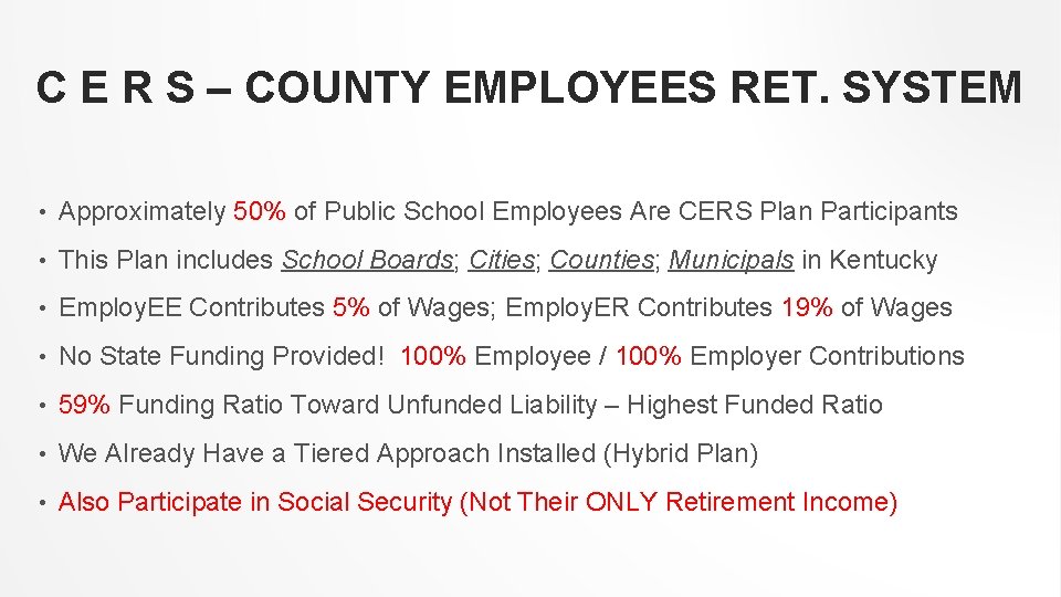 C E R S – COUNTY EMPLOYEES RET. SYSTEM • Approximately 50% of Public