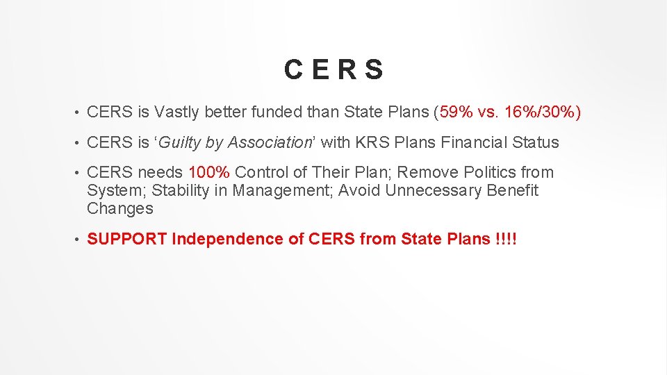 CERS • CERS is Vastly better funded than State Plans (59% vs. 16%/30%) •